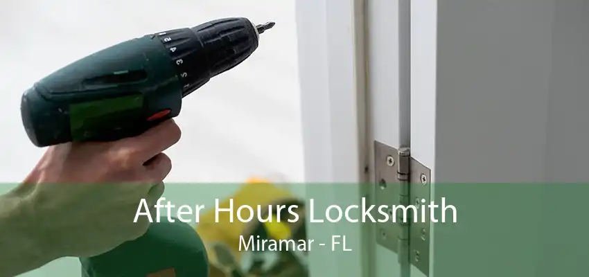 After Hours Locksmith Miramar - FL