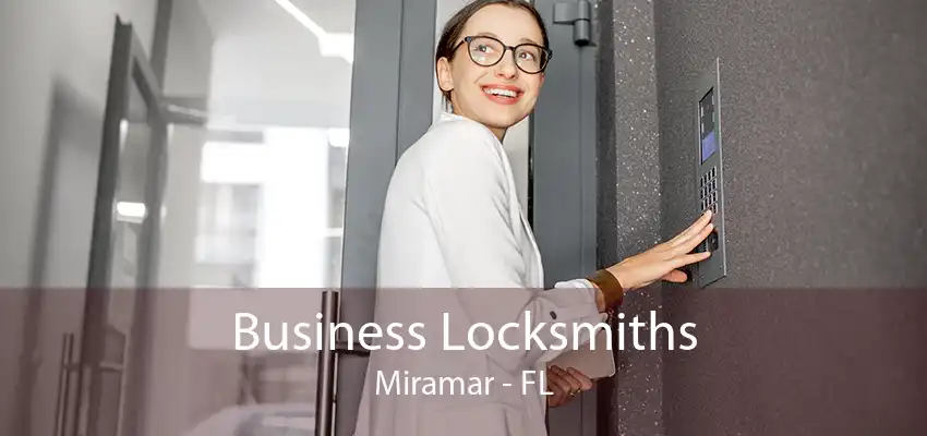 Business Locksmiths Miramar - FL