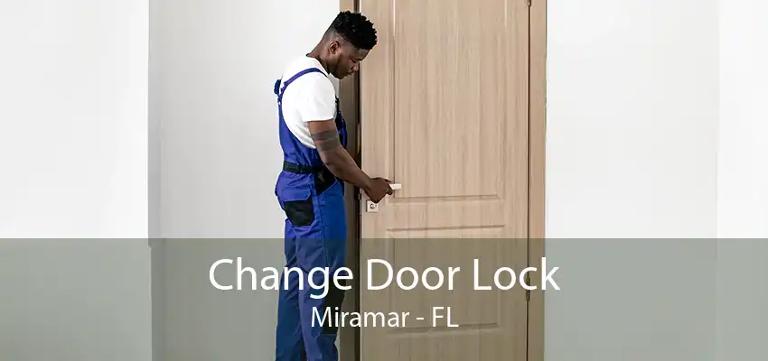 Change Door Lock Miramar - FL