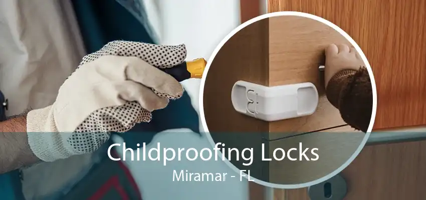 Childproofing Locks Miramar - FL