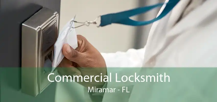 Commercial Locksmith Miramar - FL