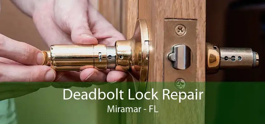 Deadbolt Lock Repair Miramar - FL