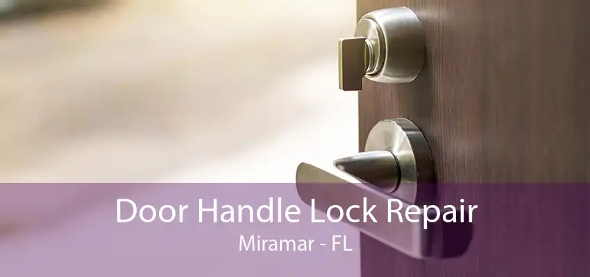 Door Handle Lock Repair Miramar - FL