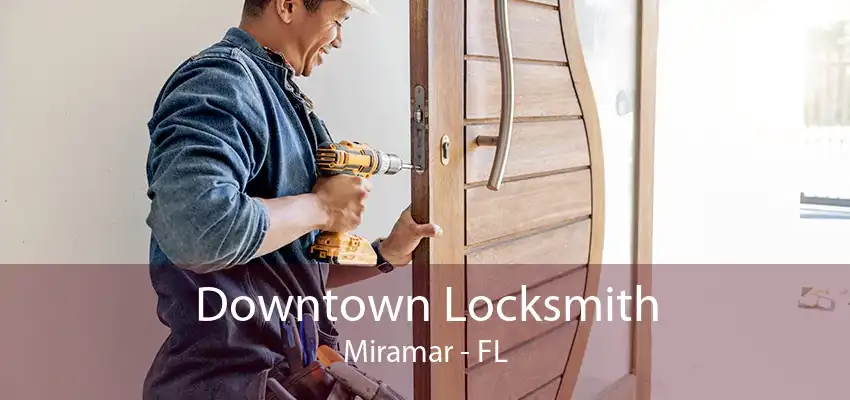 Downtown Locksmith Miramar - FL