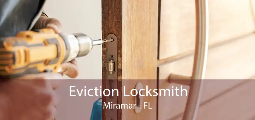 Eviction Locksmith Miramar - FL