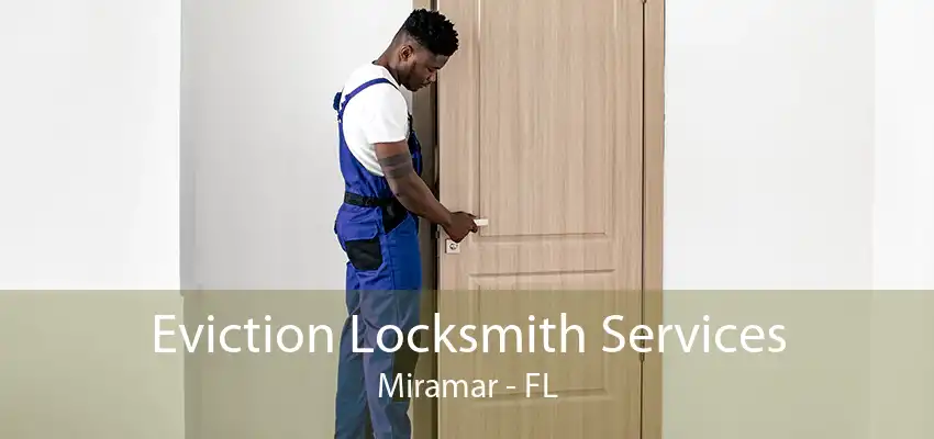 Eviction Locksmith Services Miramar - FL