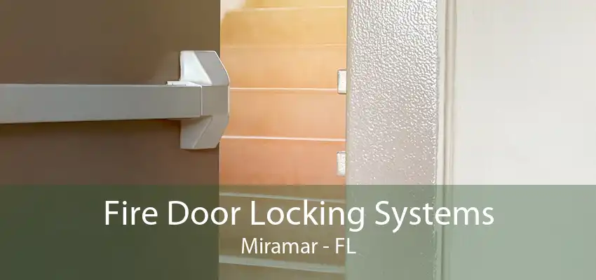 Fire Door Locking Systems Miramar - FL