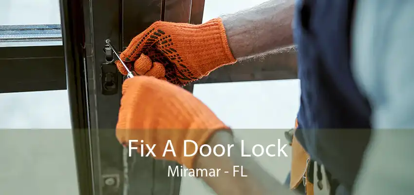 Fix A Door Lock Miramar - FL