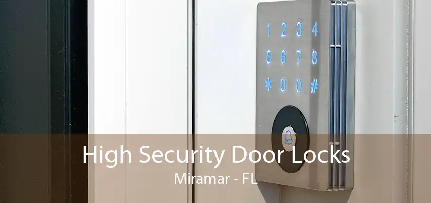 High Security Door Locks Miramar - FL