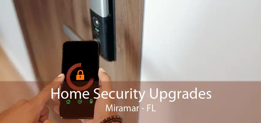 Home Security Upgrades Miramar - FL