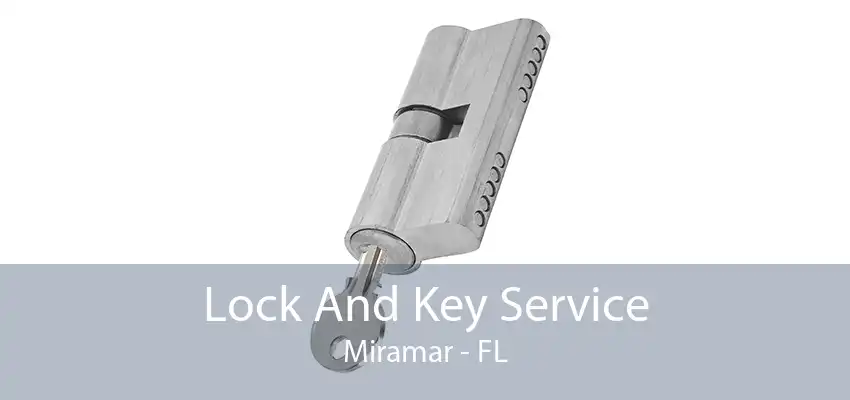 Lock And Key Service Miramar - FL