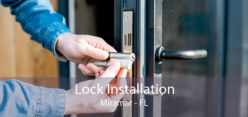 Lock Installation Miramar - FL