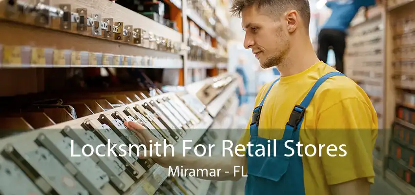 Locksmith For Retail Stores Miramar - FL