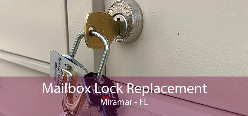 Mailbox Lock Replacement Miramar - FL