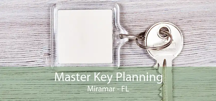 Master Key Planning Miramar - FL