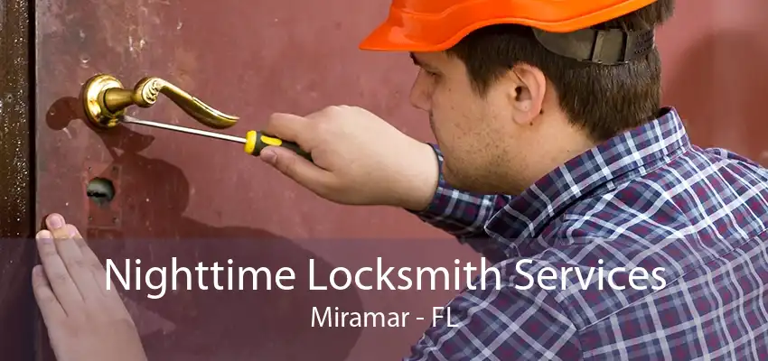 Nighttime Locksmith Services Miramar - FL