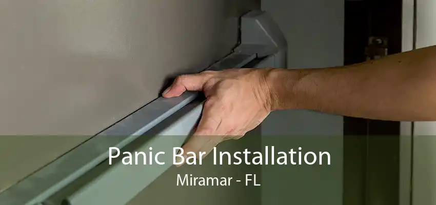 Panic Bar Installation Miramar - FL