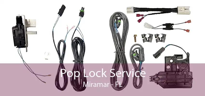 Pop Lock Service Miramar - FL