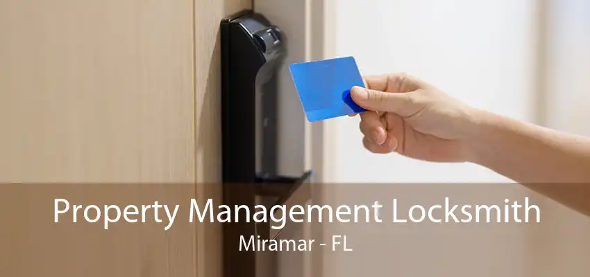 Property Management Locksmith Miramar - FL