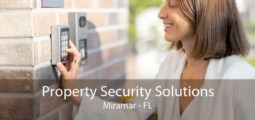 Property Security Solutions Miramar - FL