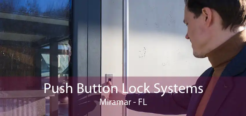 Push Button Lock Systems Miramar - FL