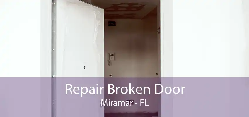 Repair Broken Door Miramar - FL