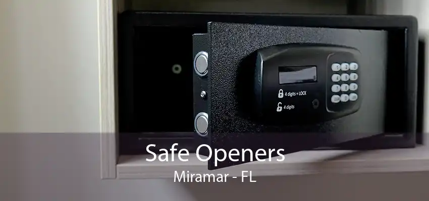 Safe Openers Miramar - FL