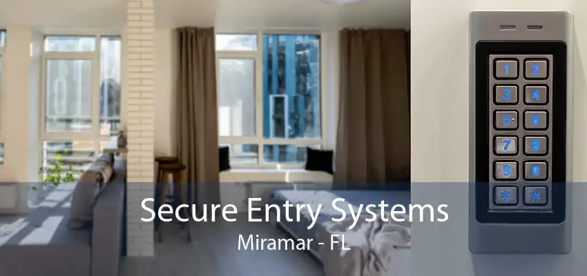 Secure Entry Systems Miramar - FL