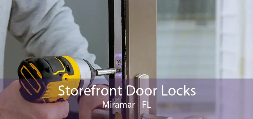 Storefront Door Locks Miramar - FL