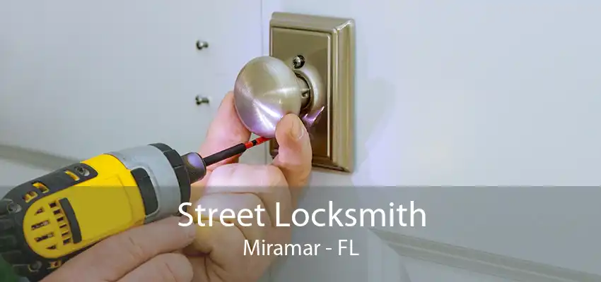 Street Locksmith Miramar - FL