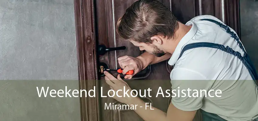 Weekend Lockout Assistance Miramar - FL