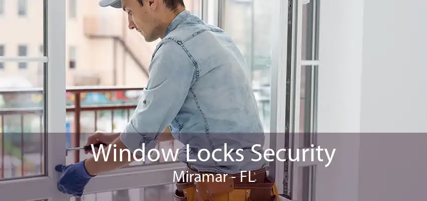 Window Locks Security Miramar - FL